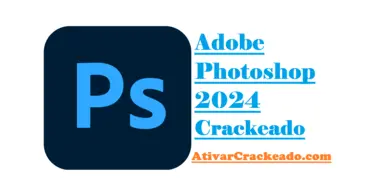 Baixar Adobe Photoshop 2024 Crackeado v25.7.0.504 Grátis PT-BR