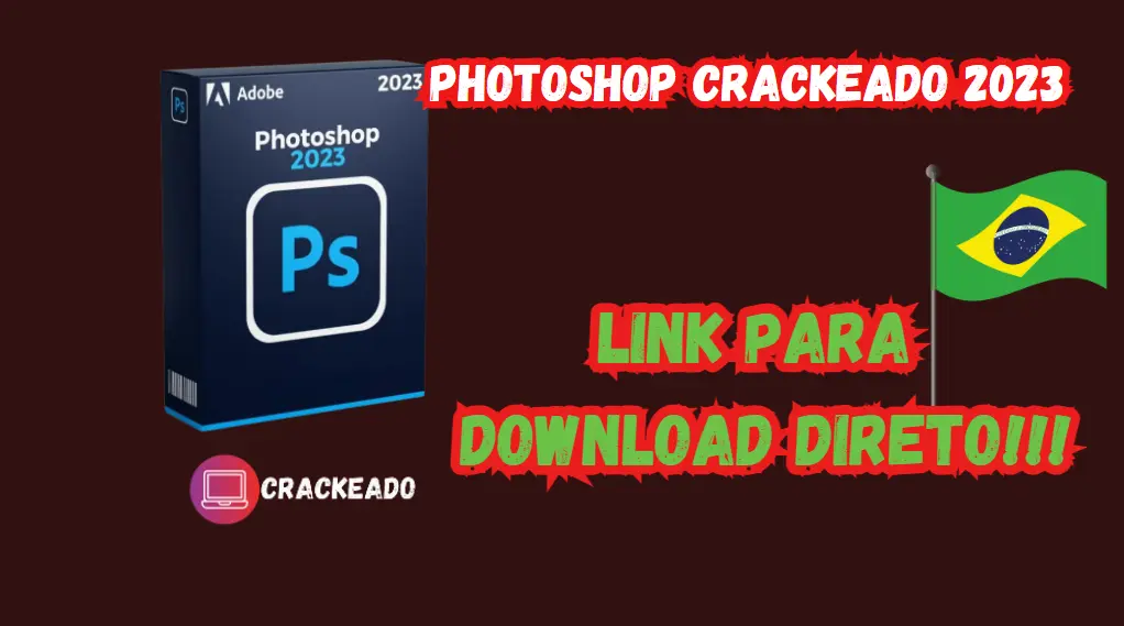 Baixar Adobe Photoshop Crackeado 2023 Grátis Português PT-BR 2024