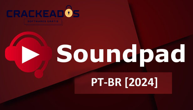 Baixar SoundPad 3.4.10 Crackeado Grátis Português 2024