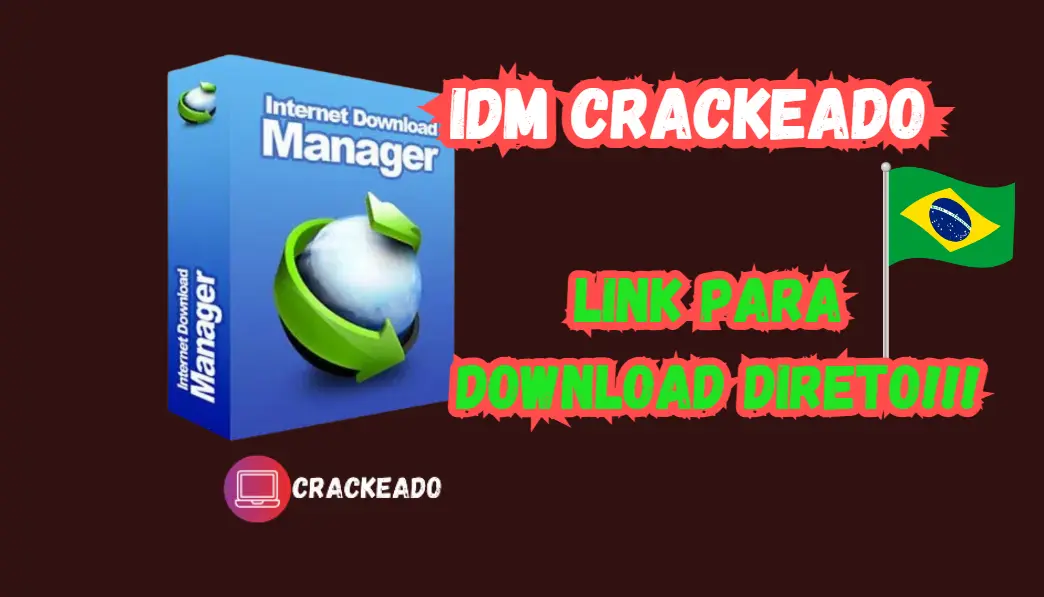 IDM Crackeado 6.42 Build 3 Download Português Grátis PT-BR 2024