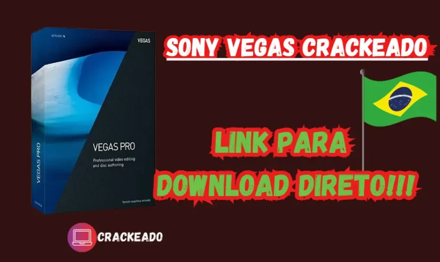 Sony Vegas Crackeado Download Grátis Português PT-BR 2024